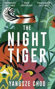 The Night Tiger : The Reese Witherspoon Book Club Pick