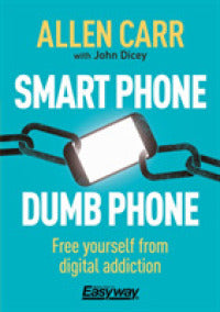 Smart Phone Dumb Phone : Free Yourself from Digital Addiction - BookMarket