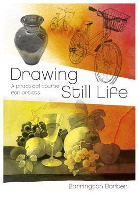Drawing Still Life : A Practical Course for Artists - BookMarket