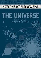 How the World Works: The Universe : From the Big Bang to the present day... and beyond
