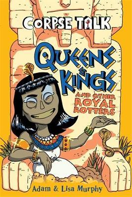 Corpse Talk: Queens & Kings