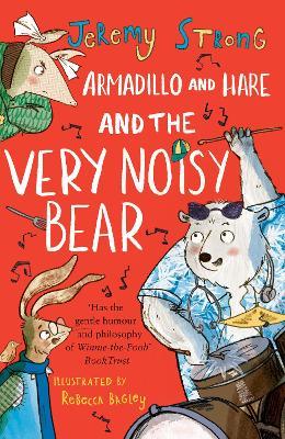 Armadillo & Hare & Very Noisy Bear
