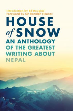 House Of Snow: Writing Abt Nepal /T - BookMarket