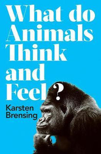 What Do Animals Think And Feel /H