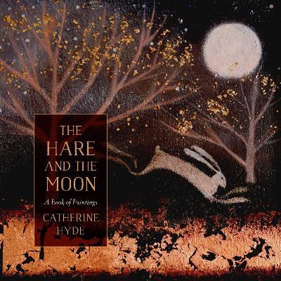 The Hare and the Moon : A Calendar of Paintings