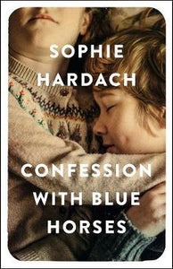 Confession With Blue Horses - Shortlisted for the Costa Novel Award 2019 - BookMarket
