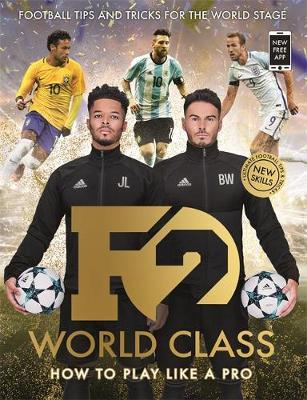 F2: World Class : Football Tips and Tricks For The World Stage (Skills Book 3) - BookMarket