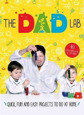 TheDadLab: 40 Quick, Fun and Easy Activities to do at Home - BookMarket