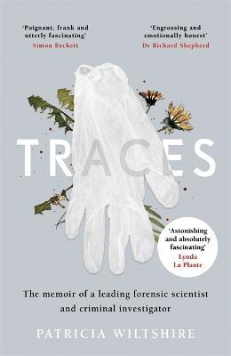 Traces : The memoir of a forensic scientist and criminal investigator