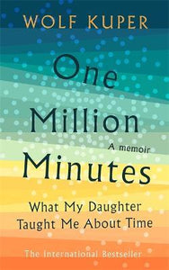One Million Minutes : What My Daughter Taught Me About Time