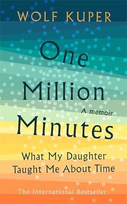 One Million Minutes : What My Daughter Taught Me About Time