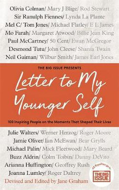 Letter To My Younger Self : The Big Issue Presents... 100 Inspiring People on the Moments That Shaped Their Lives - BookMarket