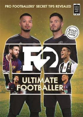 FF2: Ultimate Footballer: BECOME THE PERFECT FOOTBALLER WITH THE F2'S NEW BOOK! : (Skills Book 4) - BookMarket