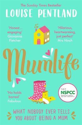 MumLife : The Sunday Times Bestseller, 'Hilarious, honest, heartwarming' Mrs Hinch