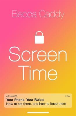 Screen Time : How to make peace with your devices and find your techquilibrium