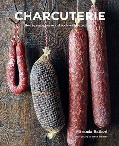 Charcuterie : How to Enjoy, Serve and Cook with Cured Meats - BookMarket