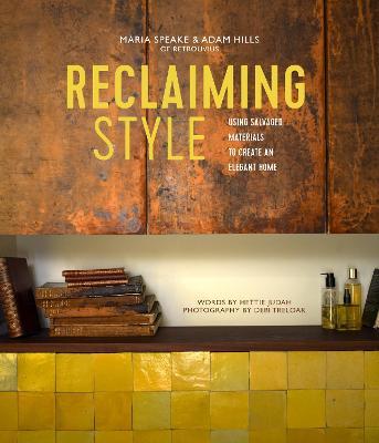 Reclaiming Style : Using Salvaged Materials to Create an Elegant Home