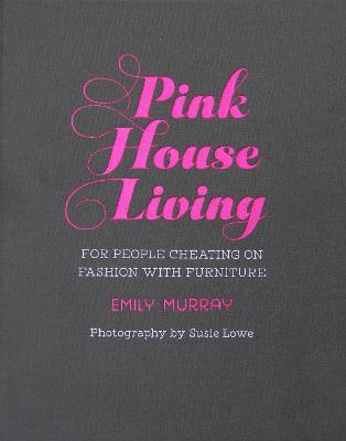 Pink House Living : For People Cheating on Fashion with Furniture