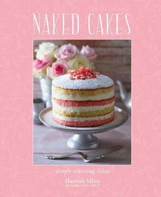 Naked Cakes: Simply Stunning Cakes /H - BookMarket