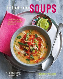 Delicious Soups : Fresh and Hearty Soups for Every Occasion