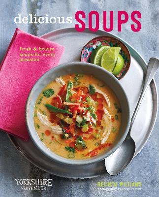 Delicious Soups : Fresh and Hearty Soups for Every Occasion