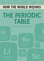How the World Works: The Periodic Table : From Hydrogen to Oganesson - BookMarket