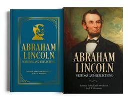 Abraham Lincoln, Writings and Reflections : Deluxe Slip-case Edition - BookMarket