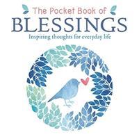 The Pocket Book of Blessings : Inspiring Thoughts for Everyday Life