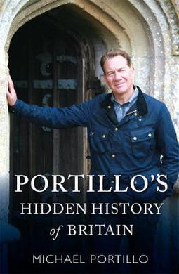 Portillo'S Hidden History Or Britain - BookMarket
