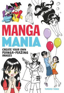 Manga Mania : Create Your Own Manga-mazing Images