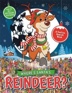 Where's Santa's Reindeer? : A Festive Search and Find Book