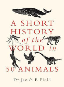 Short History Of World In 50 Animals