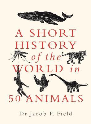 Short History Of World In 50 Animals