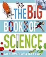 The Big Book of Science : The Ultimate Children's Guide - BookMarket