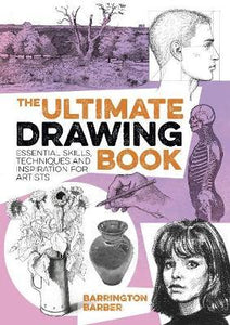 The Ultimate Drawing Book : Essential Skills, Techniques and Inspiration for Artists