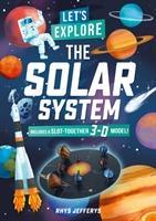 Let's Explore The Solar System : Includes a Slot-Together 3-D Model!