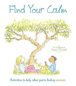 Find Your Calm : helping children with anxiety.