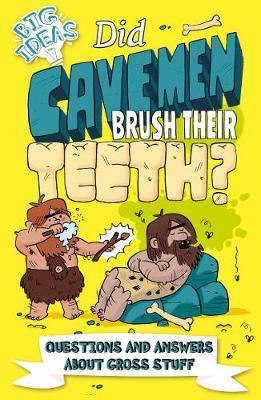 Big Ideas: Did Cavemen Brush Teeth'