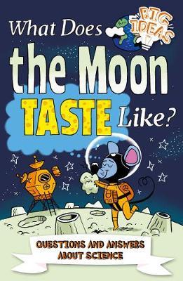 Big Ideas: What Does Moon Taste Like'