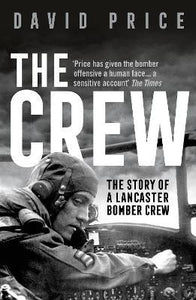 The Crew : The Story of a Lancaster Bomber Crew