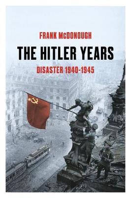 Hitler Years: Disaster 1940-1945 /H