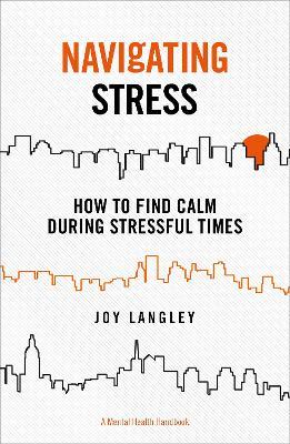 Navigating Stress : How to Find Calm During Stressful Times
