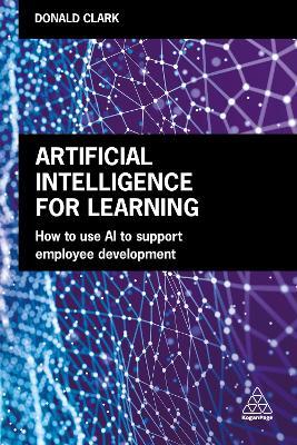 Artificial Intelligence for Learning : How to use AI to Support Employee Development