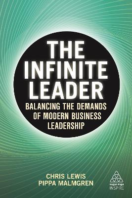 The Infinite Leader : Balancing the Demands of Modern Business Leadership