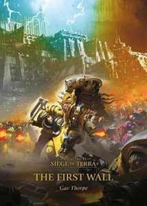 Horus Heresy: Siege Of Terra: First Wall