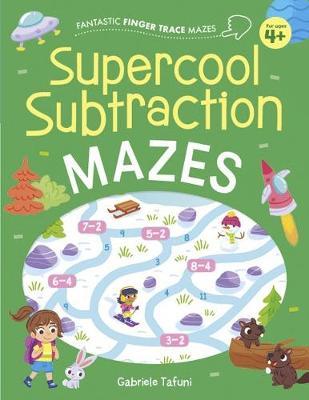 Fantastic Finger Trace Mazes: Supercool Subtraction Mazes