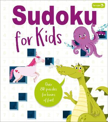Sudoku for Kids : Over 80 Puzzles for Hours of Fun!