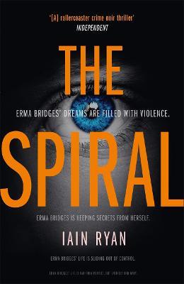 The Spiral : The gripping and utterly unpredictable thriller
