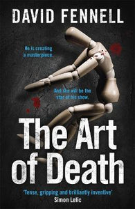 The Art of Death : A chilling serial killer thriller for fans of Chris Carter