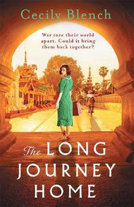 The Long Journey Home : A powerful story of love and redemption for readers of Dinah Jefferies